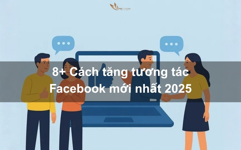 Cách tăng tương tác Facebook mới nhất 2025