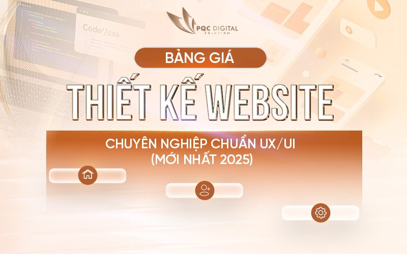 Bảng Giá Thiết Kế Website Chuyên Nghiệp Chuẩn UX/UI (Mới nhất 2025)